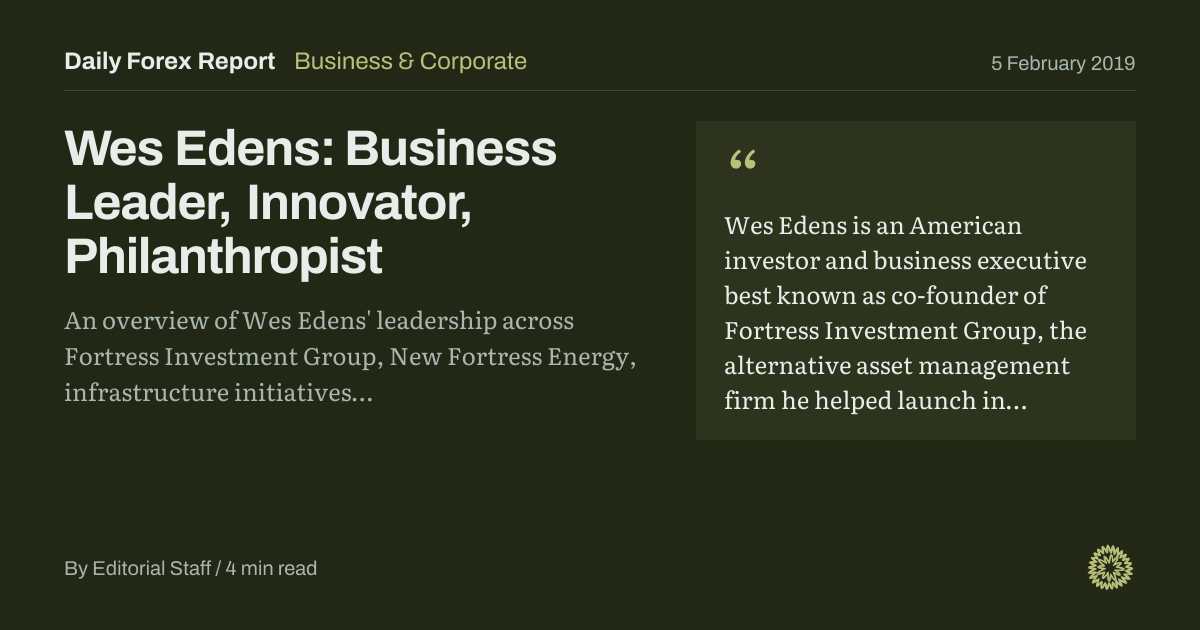 Wes Edens: Business Leader, Innovator, Philanthropist: Business & Corporate, Daily Forex Report